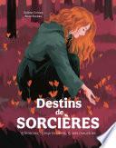 Livre Destins de sorcières - 15 femmes, 15 esprits libres, 15 vies meurtries