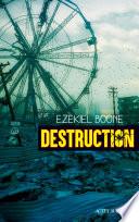 Destruction
