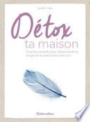 Détox ta maison