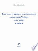Deux cents et quelques commencements ou Exercices d'écriture ou de lecture amusants