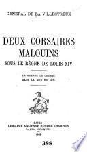 Deux corsaires malouins sous le règne de Louis XIV