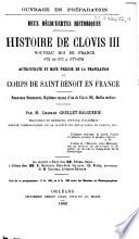 Deux découvertes historiques. Histoire de Clovis III nouveau roi de France 672 ou 673 à 677-678 authenticité et date précise de la translation du corps de saint Benoît en France. Nouveaux documents, diplômes royaux (l'un de Clovis III), Bulles inédites