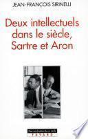 Deux intellectuels dans le siècle, Sartre et Aron