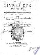 Deux liures des venins, ausquels il est amplement discouru des bestes venimeuses, theriaques, poisons & contrepoisons: par Iaques Grevin ... Ensemble, Les oeuures de Nicandre, ... Traduictes en vers François