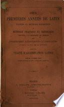 Deux premières années de latin, ou, Nouvelle méthode pratique et théorique pour l'enregistrement élémentaire de la langue latine jusqu'à la fin de la sixième