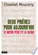 Deux prières pour aujourd'hui : le Notre Père et la Fatiha