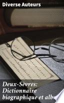 Deux-Sèvres: Dictionnaire biographique et album