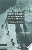 DEUX SIÈCLES D'ALPINISMES EUROPÉENS