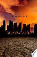 Deuxième Arène (Livre #2 de la Trilogie des Rescapés)