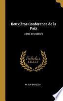 Deuxième Conférence de la Paix: Actes Et Discours