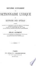 Deuxième supplement au Dictionnaire lyrique ou histoire des operas