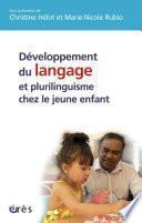 Développement du langage et plurilinguisme chez le jeune enfant