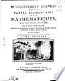 Développement nouveau de la partie élémentaire des mathématiques ... en deux volumes