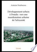 Développement urbain à Douala : vers une manifestation urbaine de l'africanité
