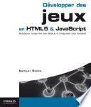 Développer des jeux en HTML5 et JavaScript
