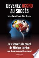 Devenez accro au succès avec la méthode Tim Grover