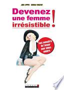 Devenez une femme irrésistible !
