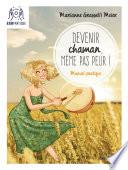 Devenir chaman, même pas peur !