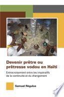 Devenir prêtre ou prêtresse vodou en Haïti