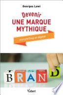 Devenir une marque mythique
