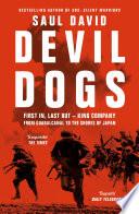 Devil Dogs: First In, Last Out – King Company from Guadalcanal to the Shores of Japan