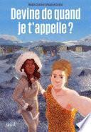 Devine de quand je t'appelle ?