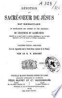 Dévotion au Sacré-Coeur de Jésus en exemples ou excellence des prières et des pratiques en l'honneur du Sacré-Coeur