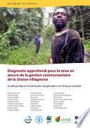 Diagnostic approfondi pour la mise en oeuvre de la gestion communautaire de la chasse villageoise