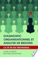 Diagnostic organisationnel et analyse de besoins. La clé de vos interventions