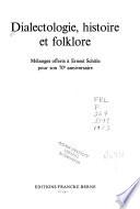 Dialectologie, histoire et folklore