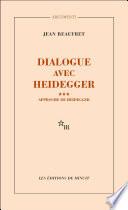Dialogue avec Heidegger III. Approche de Heidegger