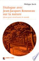 Dialogue avec Jean-Jacques Rousseau sur la nature