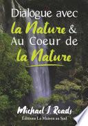 Dialogue avec la Nature & Au Coeur de la Nature