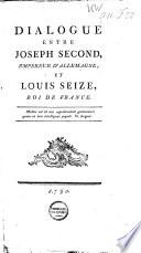 Dialogue entre Joseph Second, Empereur d'Allemagne, et Louis Seize, Roi de France