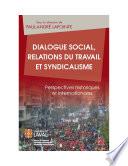 Dialogue social, relations du travail et syndicalisme