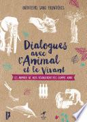 Dialogues avec l'animal et le vivant