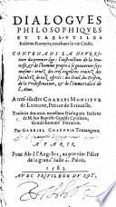 Dialogues philosophiques et très-utiles italiens-françois, touchant la vie ciuile ... traduits ... par G. Chappuis Tourangeau. Ital. and Fr