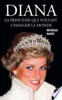Diana - La princesse qui voulait changer le monde