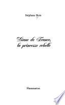 Diane de France, la princesse rebelle