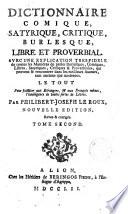 Dictionaire comique,satyrique, critique, burlesque, libre et proberbial