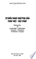 Dictionaire de gynecologie-obstetrique français-vietnamien vietnamien-français