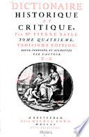 Dictionaire historique et critique. 3e ed. revue, corr. et augm. par l'auteur