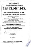 Dictionaire historique, géographique et biographique des croisades