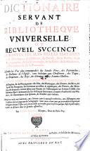 Dictionaire servant de bibliotheque universell ou recueil succinct de toutes les plus belles matieres de la theologie, de l'histoire, du droict etc