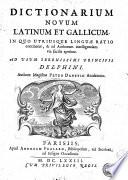 Dictionarium Novum Latinum Et Gallicum