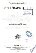 Dictionnaire abrégé de thérapeutique ou exposé des moyens curatifs employés par les praticiens... dans toutes les maladies