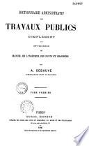 Dictionnaire administratif des travaux publics (Nouvelle édition) Tome I A - Conflits [- Tome III]