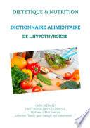 Dictionnaire alimentaire de l'hypothyroïdie