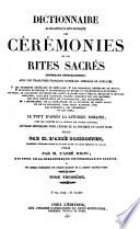 Dictionnaire Alphabetico-Methodique des Ceremonies et des Rites Sacres contenant textuellement, avec une traduction francaise litterale, sommaire ou amplifiee (etc.)