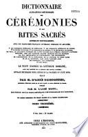 Dictionnaire alphabético-méthodique des cérémonies et des rites sacrés...